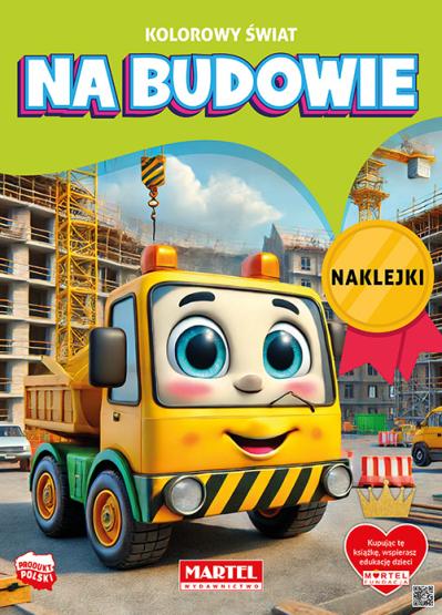 Kolorowy świat Na budowie z naklejkami Martel