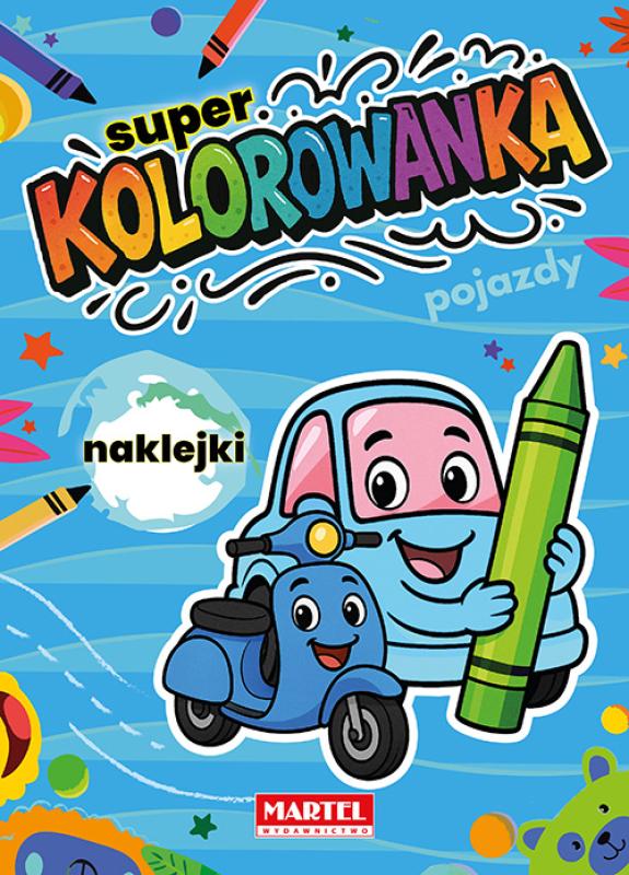 Kolorowanka Super Pojazdy z naklejkami Martel